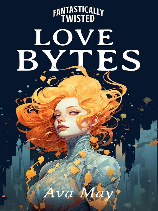 Title details for Love Bytes by Ava May - Available